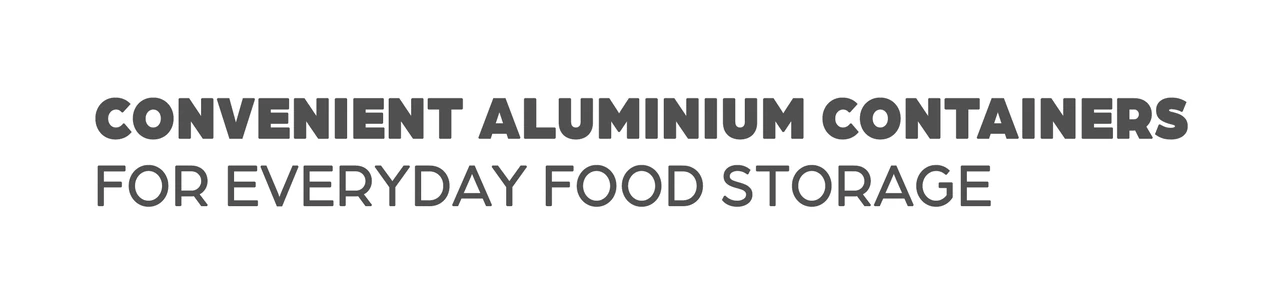 Convenient aluminium containers for everyday food storage