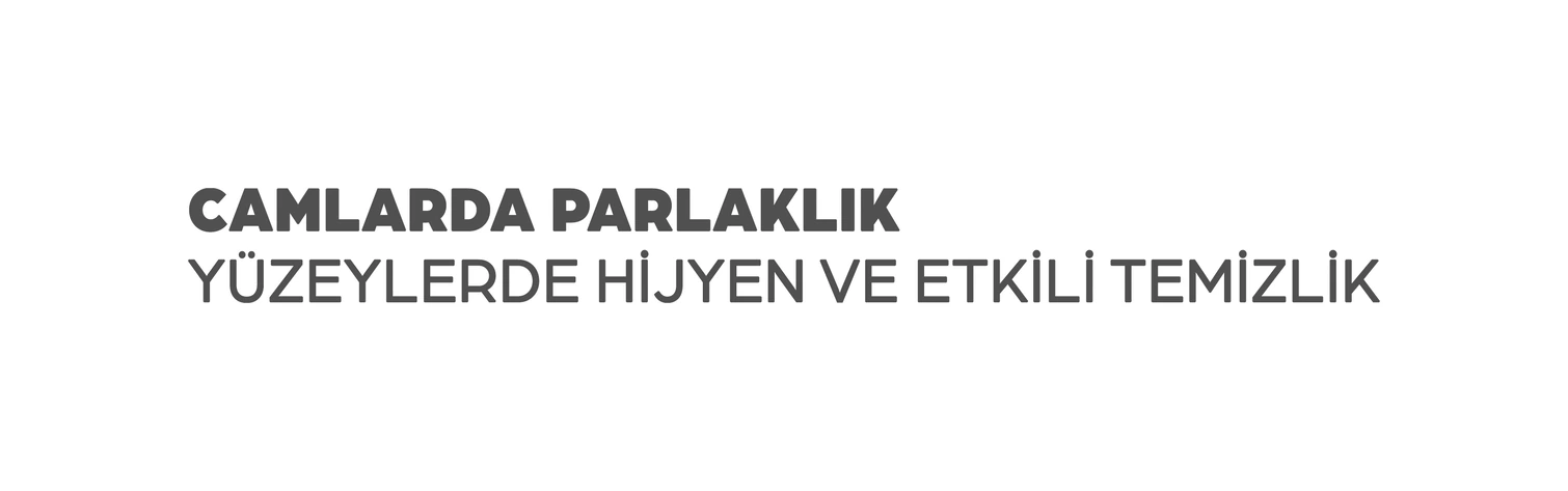 Camlarda parlaklık yüzeylerde hijyen ve etkili temizlik
