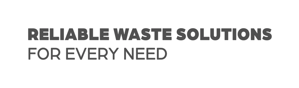 Reliable waste solutions for every need