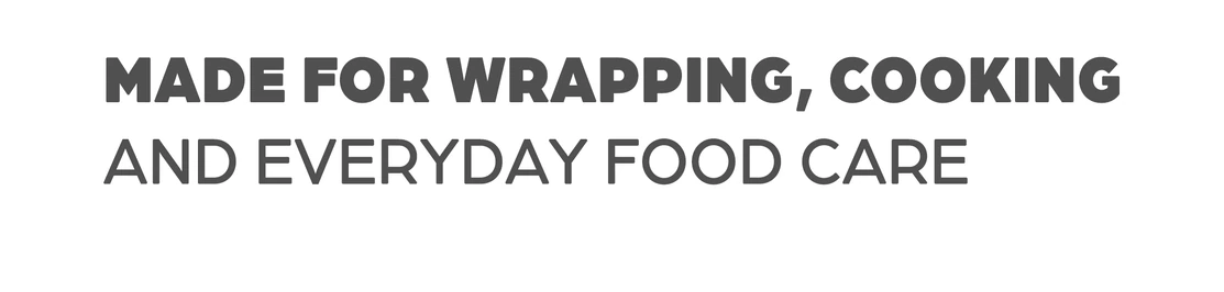 Made for wrapping, cooking and everyday food care