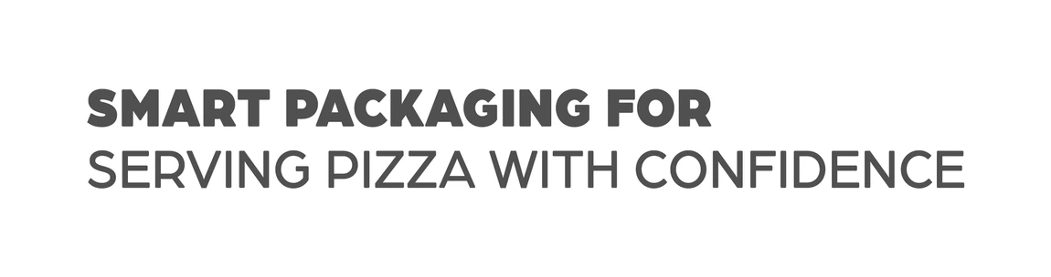 Smart packaging for serving pizza with confidence