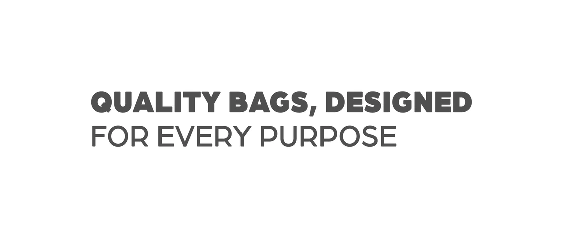 Quality Bags, Designed for Every Purpose