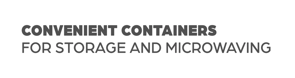 Convenient containers for storage and microwaving
