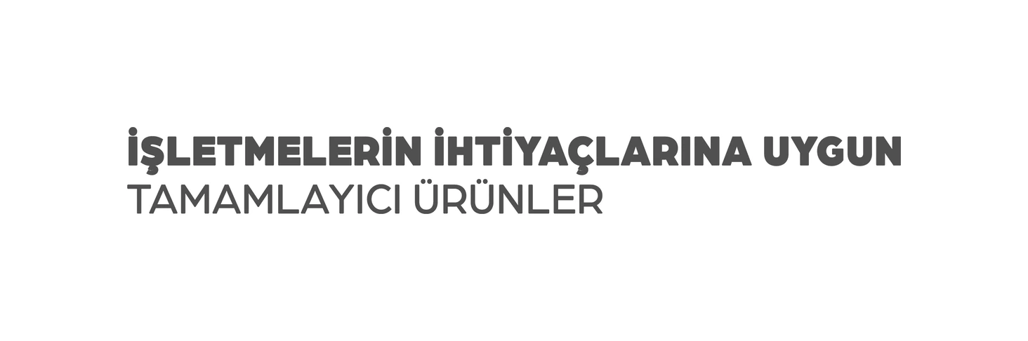 İşletmelerin ihtiyaçlarına uygun tamamlayıcı ürünler