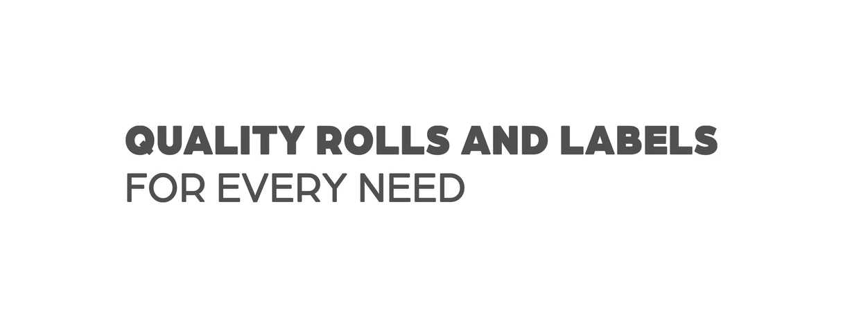 Quality Rolls and Labels for Every Need